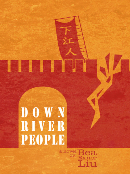 Title details for Downriver People by Bea Exner Liu - Available